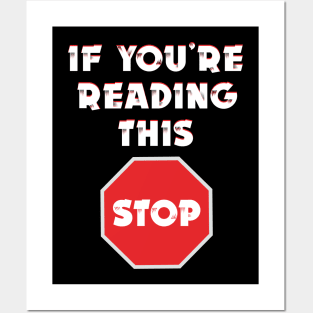 If you’re reading this stop Posters and Art